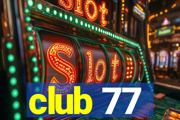 club 77